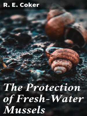 cover image of The Protection of Fresh-Water Mussels